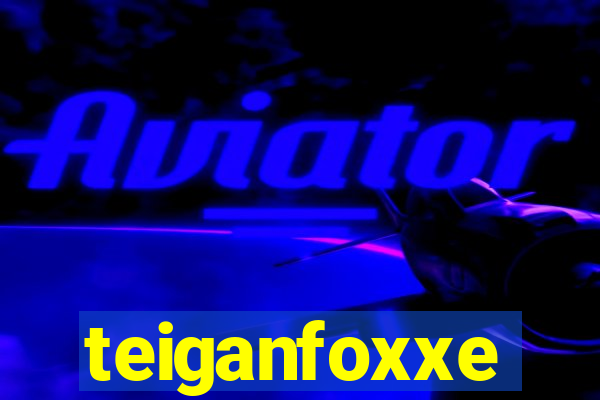 teiganfoxxe