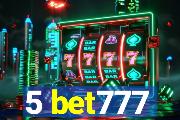 5 bet777