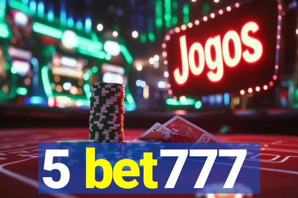 5 bet777