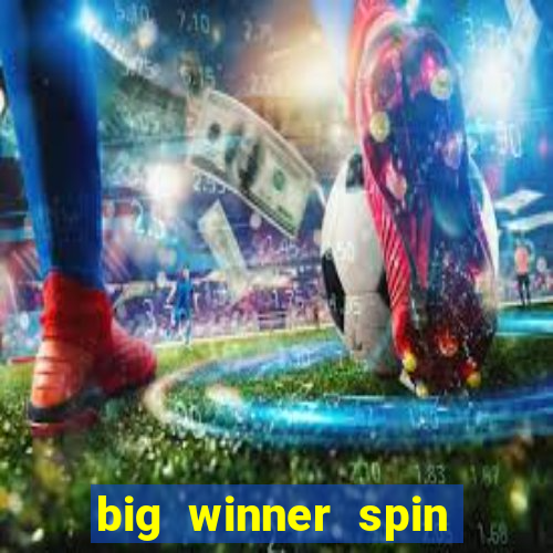 big winner spin and win