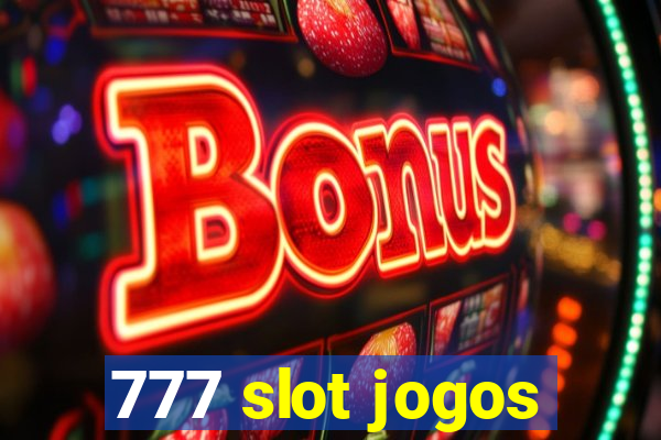 777 slot jogos