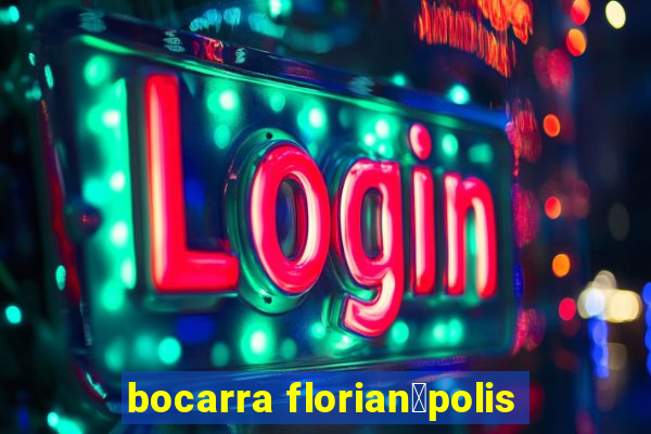 bocarra florian贸polis