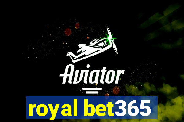 royal bet365