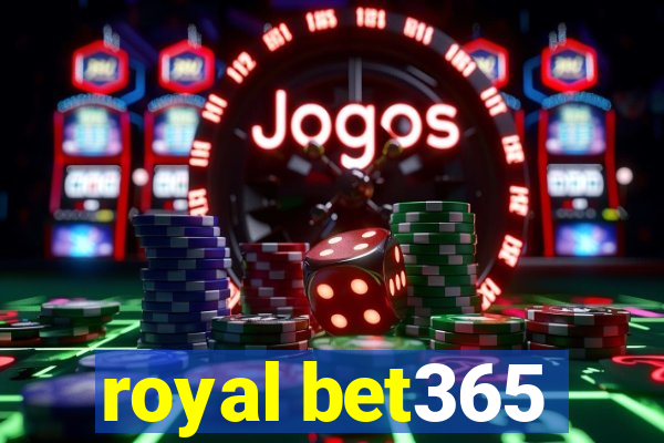 royal bet365