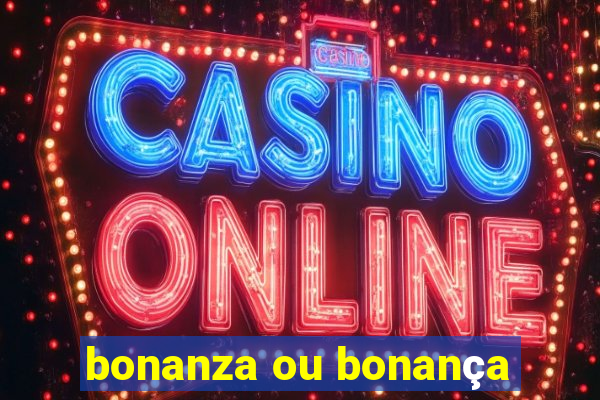 bonanza ou bonança