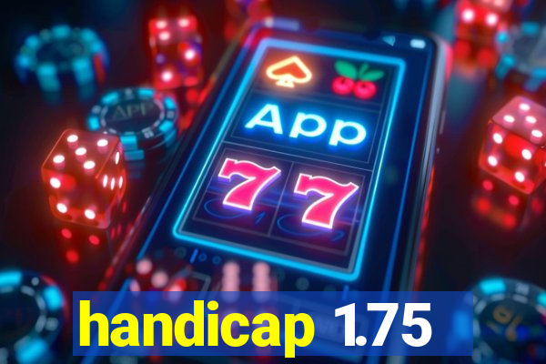 handicap 1.75