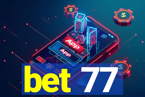 bet 77