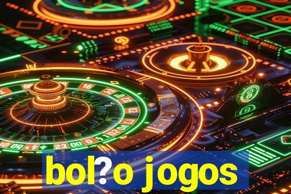 bol?o jogos