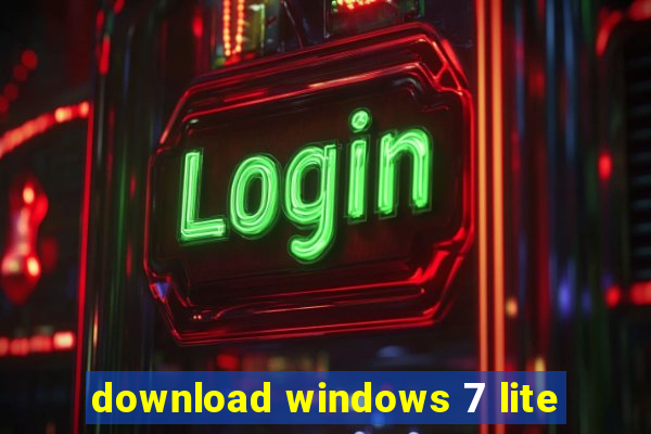 download windows 7 lite