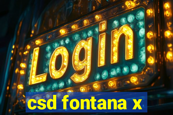 csd fontana x