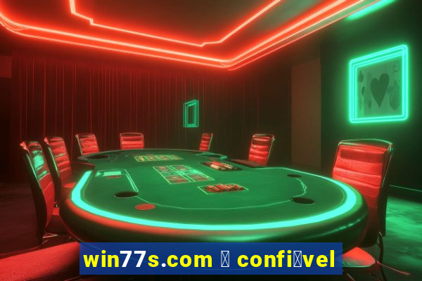 win77s.com 茅 confi谩vel