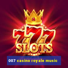 007 casino royale music