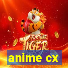 anime cx