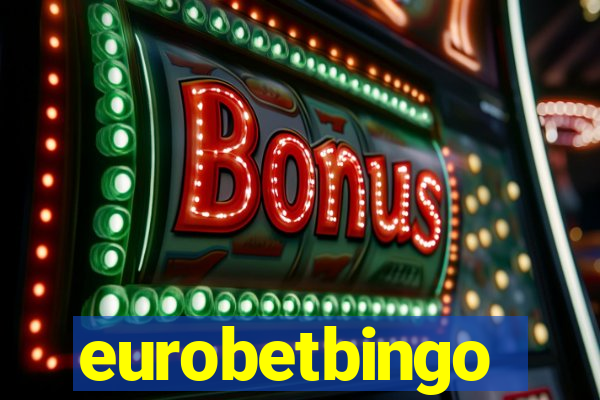 eurobetbingo