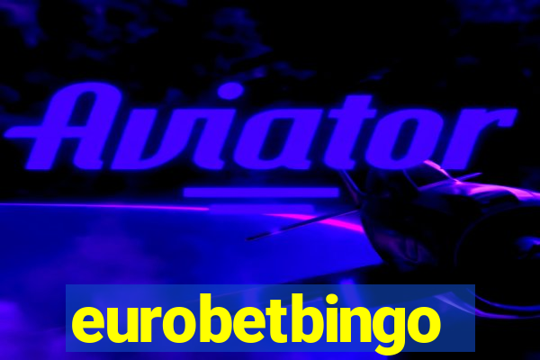 eurobetbingo