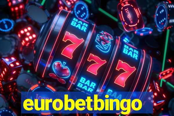 eurobetbingo