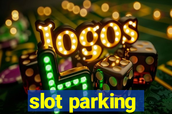 slot parking