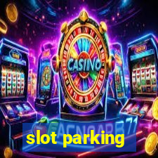 slot parking