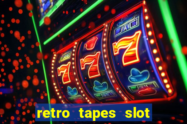 retro tapes slot demo bonus buy