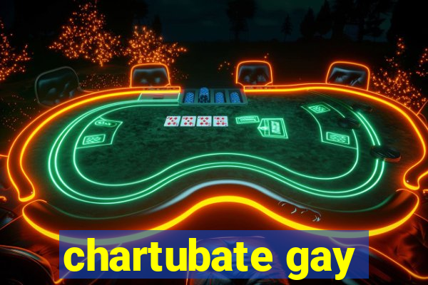 chartubate gay