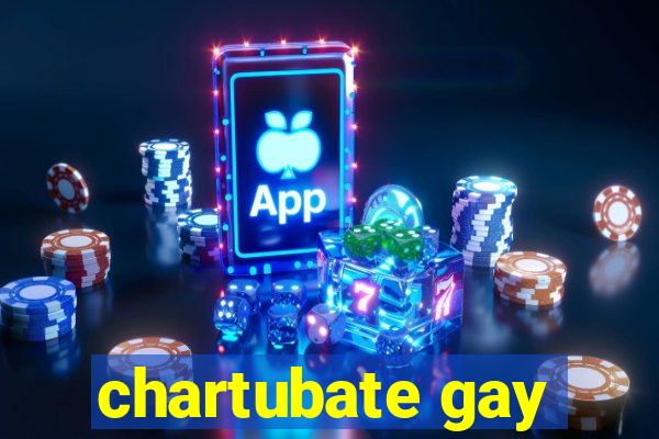 chartubate gay