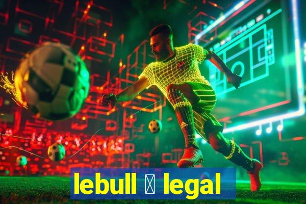 lebull 茅 legal