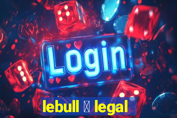 lebull 茅 legal