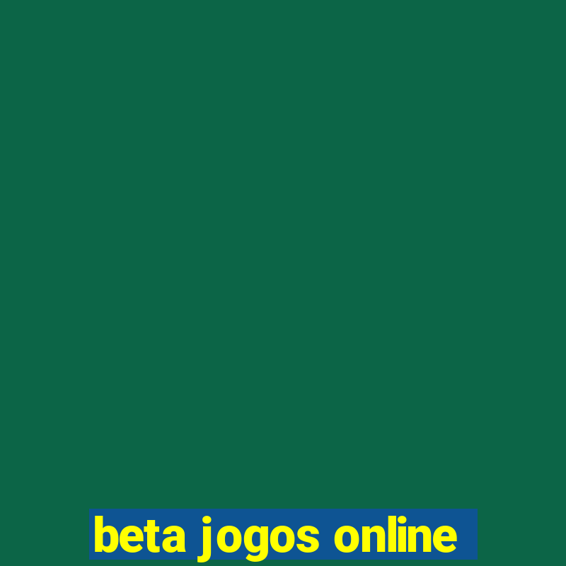 beta jogos online