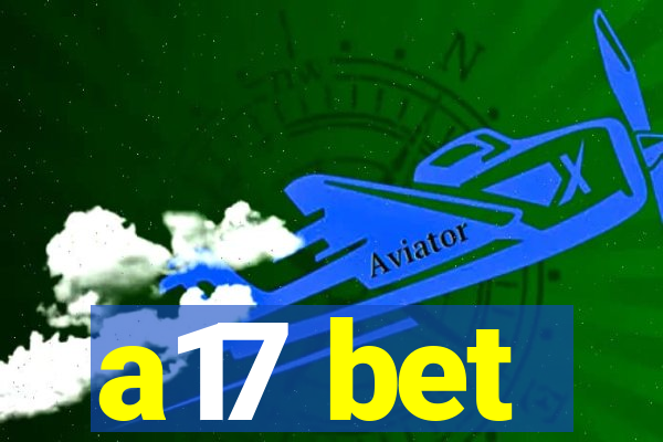 a17 bet