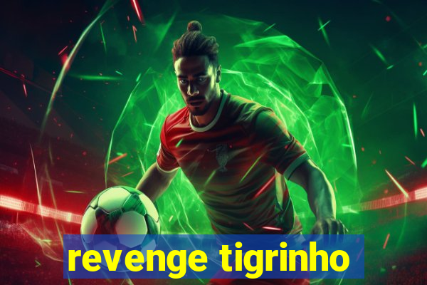 revenge tigrinho