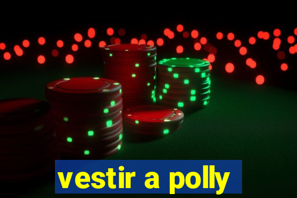 vestir a polly