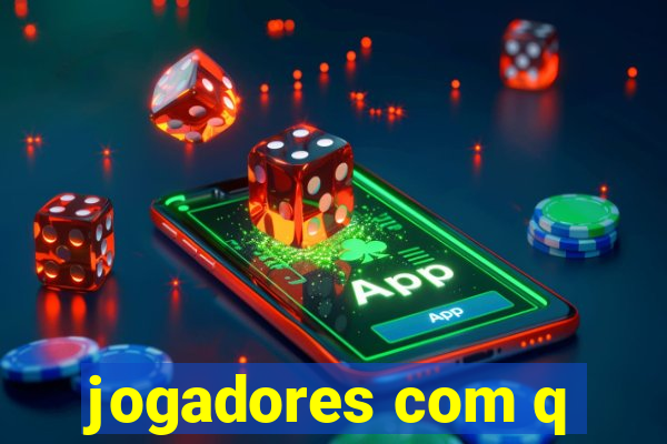 jogadores com q