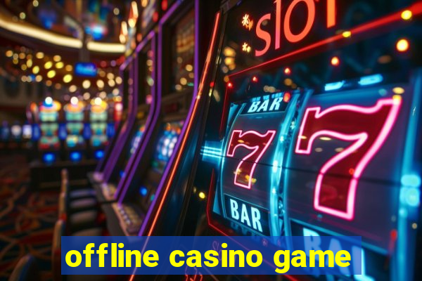 offline casino game