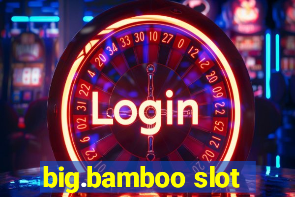 big.bamboo slot