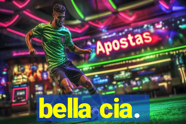 bella cia.