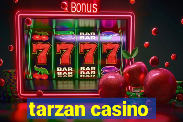 tarzan casino