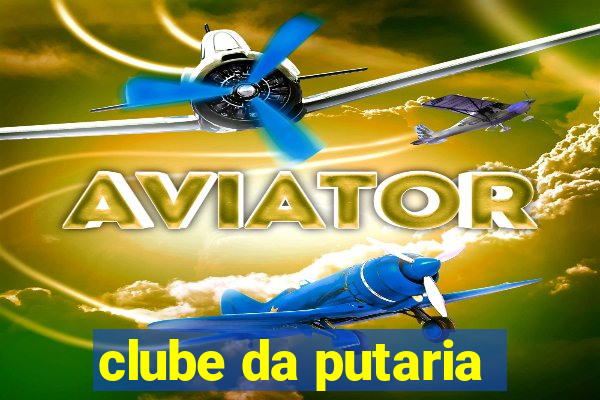 clube da putaria