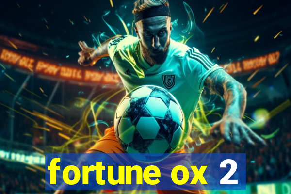 fortune ox 2