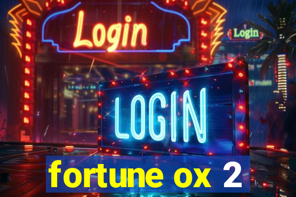 fortune ox 2