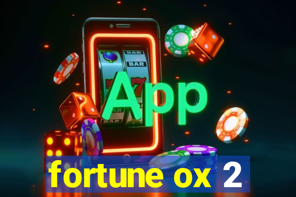 fortune ox 2