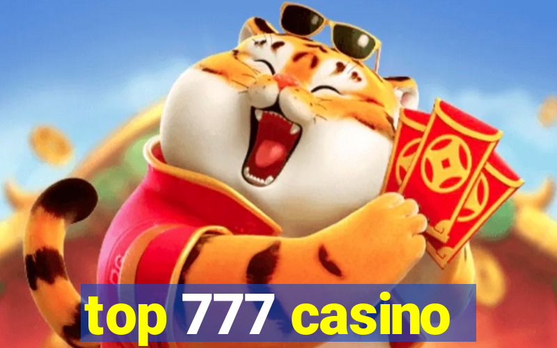 top 777 casino