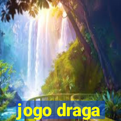 jogo draga