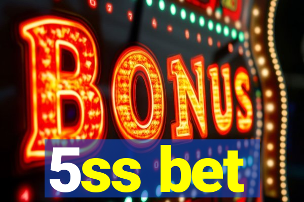 5ss bet