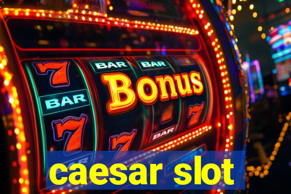 caesar slot