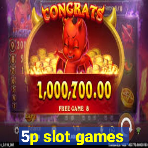 5p slot games