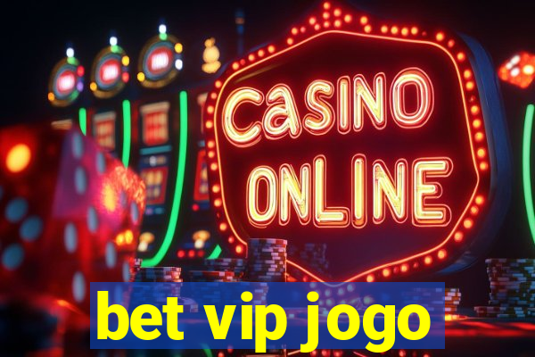 bet vip jogo