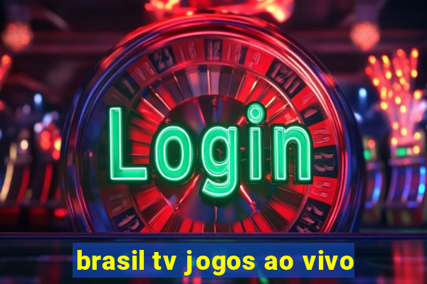 brasil tv jogos ao vivo