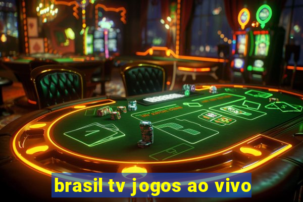 brasil tv jogos ao vivo