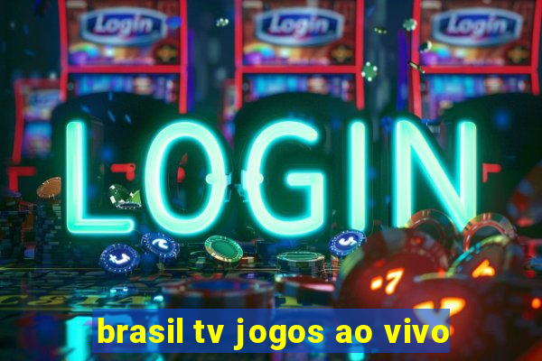 brasil tv jogos ao vivo