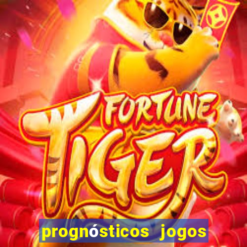 prognósticos jogos de hoje